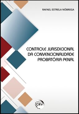 Controle jurisdicional da convencionalidade probatória penal