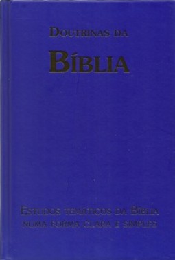 Doutrinas da Bíblia: estudos temáticos da Bíblia numa forma clara e simples