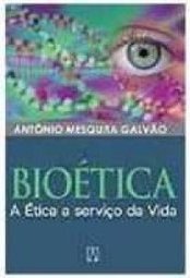 Bioética: a Ética a Serviço da Vida