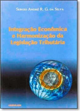 Integração Econômica e Harmonização da Legislação Tributária