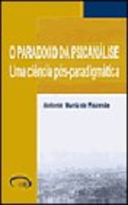 O Paradoxo da Psicanálise: uma Ciência Pós-Paradigmática