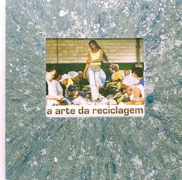 A Arte da Reciclagem