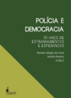 Polícia e democracia: 30 anos de estranhamentos e esperanças