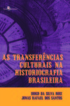 As transferências culturais na historiografia brasileira: leituras e apropriações do movimento dos Annales no Brasil