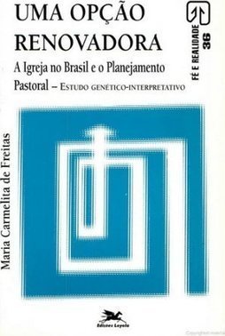 Opção Renovadora: a Igreja no Brasil e o Planejamento Pastoral, Uma
