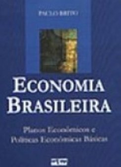Economia Brasileira: Planos Econômicos e Políticas Econômicas Básicas