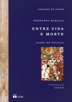 Entre vida e morte: Casos de polícia