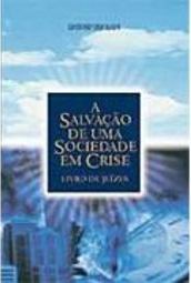 A Salvação de uma Sociedade em Crise