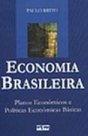 Economia Brasileira: Planos Econômicos e Políticas Econômicas Básicas