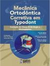 Mecânica Ortodôntica Corretiva em Typodont
