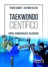 Taekwondo científico: força, coordenação e velocidade
