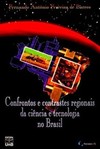 Confrontos e contrastes regionais da ciência e tecnologia no Brasil