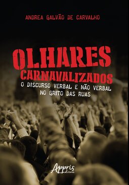 Olhares carnavalizados: o discurso verbal e não verbal no grito das ruas