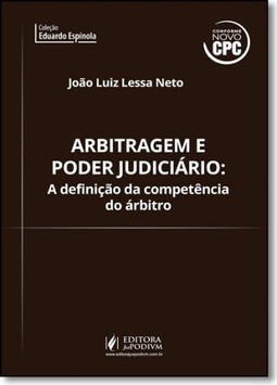 Arbitragem E Poder Judiciario - A Definicao Da Competencia Do Arbitro