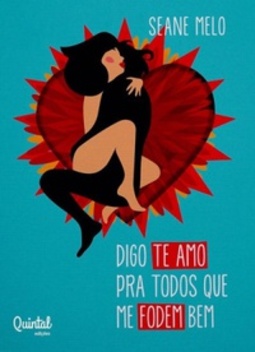 Digo te amo para todos que me fodem bem