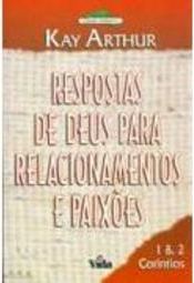 Respostas de Deus para Relacionamentos e Paixões: 1 e 2 Coríntios