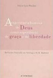 A Experiência Humana de Deus Como Experiência de Graça e de...