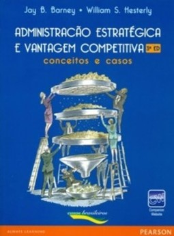 Administração estratégica e vantagem competitiva: Conceitos e casos