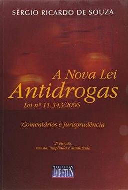 A Nova Lei Antidrogas: Comentada e Anotada