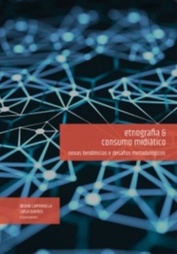 Etnogra&#64257;a e consumo midiático: novas tendências e desa&#64257;os metodológicos