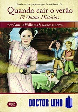 DOCTOR WHO - QUANDO CAIR O VERAO E OUTRAS HISTORIAS