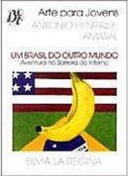 Brasil do Outro Mundo, Um: Aventura na Barreira do Inferno