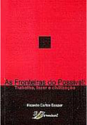 As Fronteiras do Possível: Trabalho, Lazer e Civilização