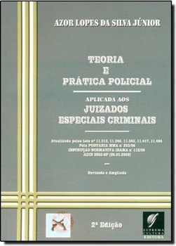 Teoria e Prática Policial: Aplicada aos Juizados Especiais Criminais
