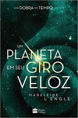 Um Planeta em Seu Giro Veloz (Uma Dobra No Tempo #3)