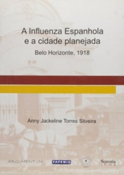 Influenza Espanhola E A Cidade Planejada - Belo Horizonte, 1918 (SCIENTIA)