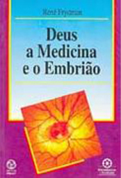 Deus a Medicina e o Embrião - Importado