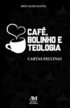 Café, Bolinho e Teologia: Cartas Paulinas