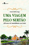 Uma viagem pelo sertão: 200 anos de Saint-Hilaire em Goiás