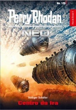 Centro da Ira (Perry Rhodan Neo #125)