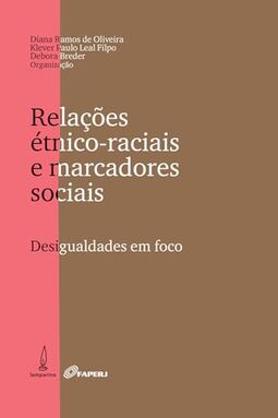 Relações étnico-raciais e marcadores sociais: Desigualdade em foco