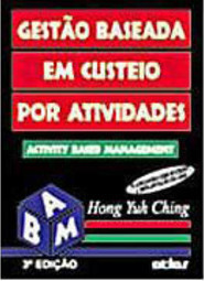 Gestão Baseada em Custeio por Atividades