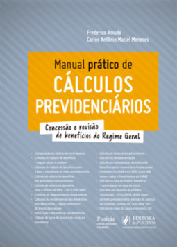 Manual prático de cálculos previdenciários: concessão e revisão de benefícios do regime geral