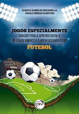 Jogos especialmente criados para a aprendizagem, o desenvolvimento e o aperfeiçoamento do futebol