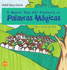 O mundo que não conhecia as palavras mágicas
