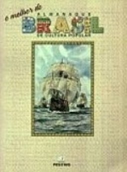 O Melhor do Almanaque Brasil de Cultura Popular