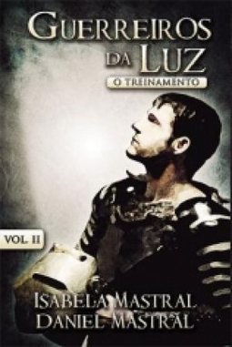 Guerreiros da Luz : o Treinamento - vol. 2