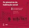 Os Pioneiros da Habitação Social - Vol. 3
