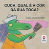 CUCA, QUAL É A COR DA SUA TOCA?