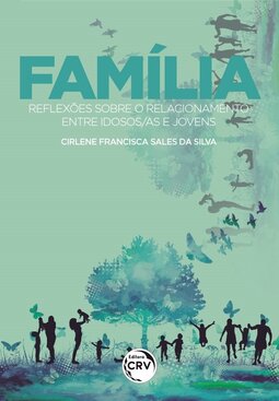 Família: reflexões sobre o relacionamento entre idosos/as e jovens