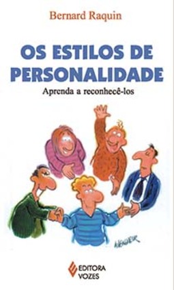 Os estilos de personalidade: aprenda a reconhecê-los