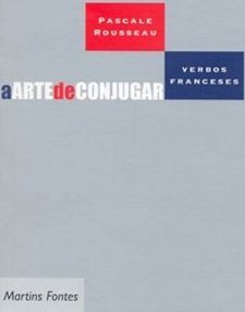A Arte de Conjugar: Verbos Franceses