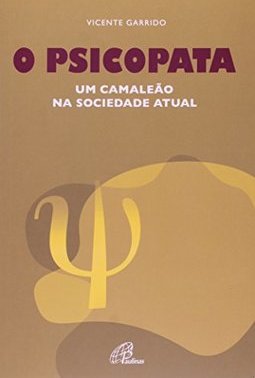 Psicopata, O: Um Camaleão na Sociedade Atual