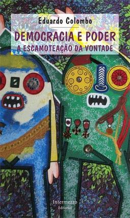 DEMOCRACIA E PODER: A ESCAMOTEAÇAO DA VONTADE