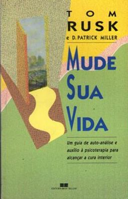 Mude Sua Vida: um Guia de Auto-Análise e Auxilio..