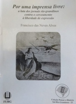 Por uma imprensa livre (Pensar a História Sul-Rio-Grandense #25)